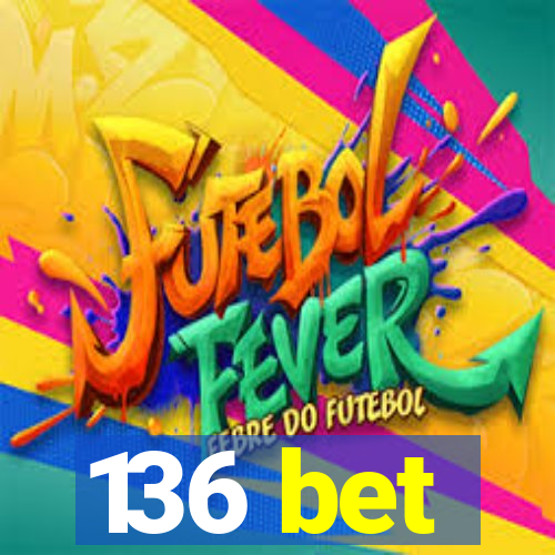 136 bet